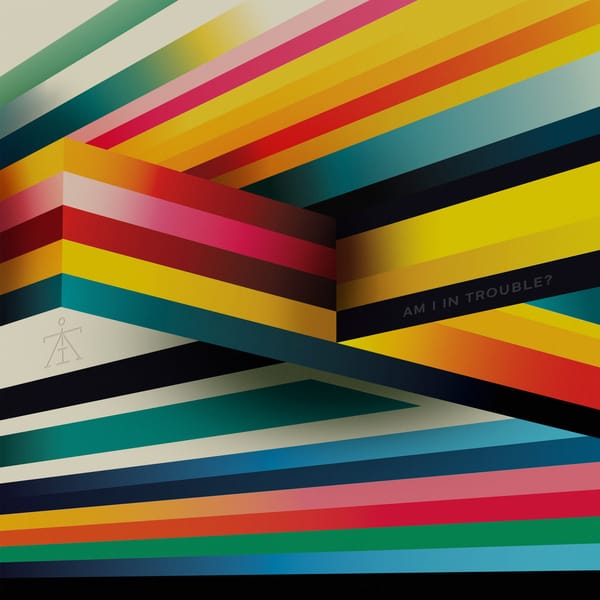 Am I In Trouble? album cover of intersecting bands of color.